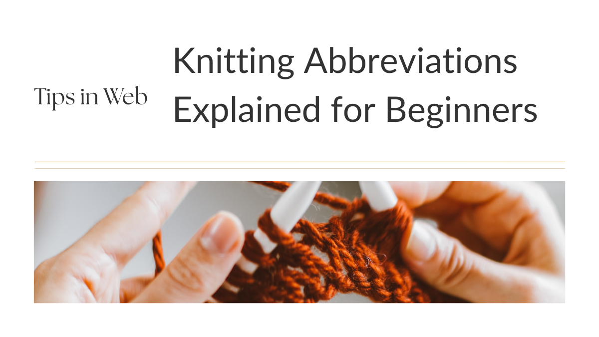 Knitting Abbreviations Explained for Beginners